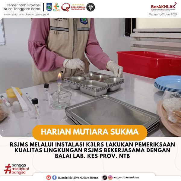 RSJMS Melalui Instalasi K3LRS Lakukan Pemeriksaan Kualitas Lingkungan, RSJMS Bekerjasama dengan Balai Lab. Kes. Prov. NTB